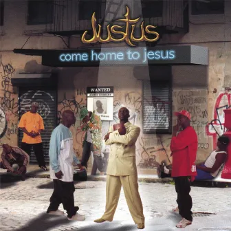 Come Home To Jesus by Justus