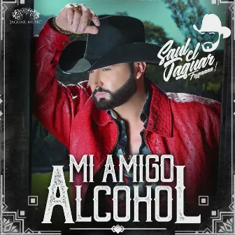 Mi Amigo Alcohol by Saul El Jaguar Alarcón