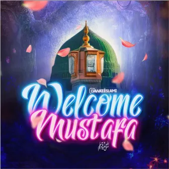 Welcome Mustafa by Dawateislami