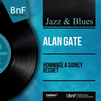 Hommage à Sidney Bechet (Mono Version) by Alan Gate