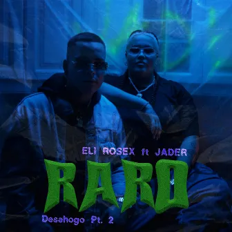 Raro (Desahogo Pt.2) by Eli Rosex