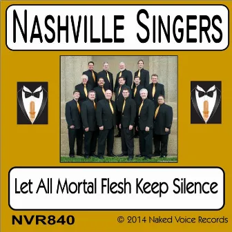 Let All Mortal Flesh Keep Silence by The Nashville Singers