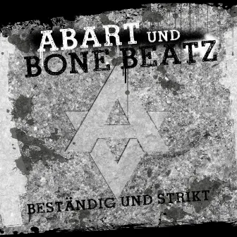 Beständig und Strikt by Bone Beatz