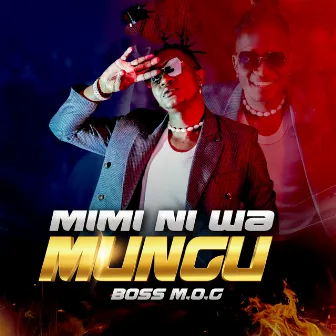 Mimi Ni Wa Mungu by Boss MOG