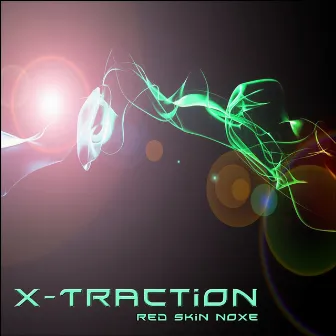 X-Traction by Red Skin Noxe