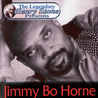 The Legendary Henry Stone Presents: Jimmy Bo Horne by Jimmy 