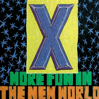 More Fun In the New World by X