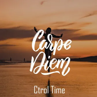 Carpe Diem by Ctrol Time