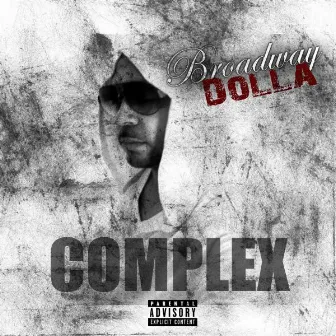 Complex by Broadway Dolla