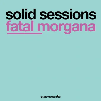 Fatal Morgana by Solid Sessions