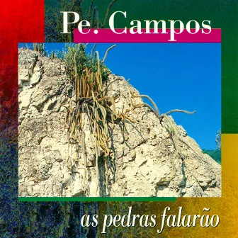 As Pedras Falarão by Pe. Campos