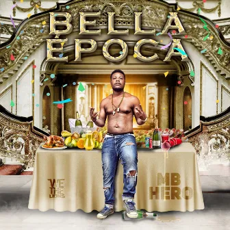 Bella Epoca by MB Hero