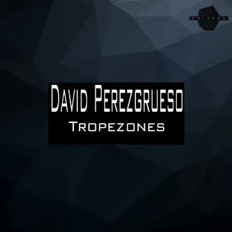 Tropezones by David Perezgrueso