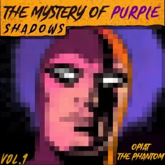 The Mystery of Purple Shadows, Vol. 1 by Opiat, the Phantom