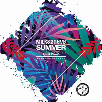 Milk & Sugar Summer Sessions 2021 by Milk & Sugar