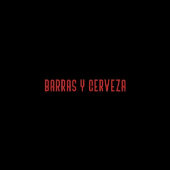 Barras Y Cerveza by BDM