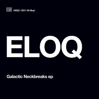 Galatic Neckbreaks Ep by ELOQ