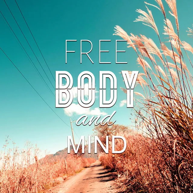 Free Body and Mind – Feel Good, Sounds of Nature, Pain Killers, Pain Relief, Meditation Relaxation, Massage, Serenity, Healing Music, Sleep Music, Deep Sleep