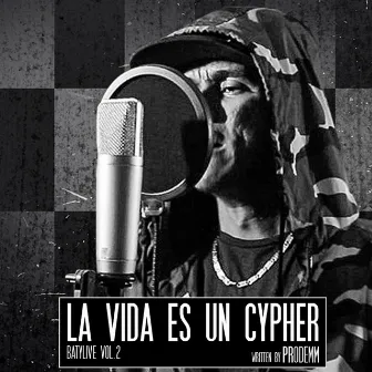 La Vida Es un Cypher Batylive, Vol. 2 by Prodemm