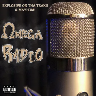 Omega Radio by Explosive on tha Trak!!