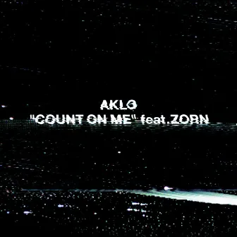 COUNT ON ME by AKLO