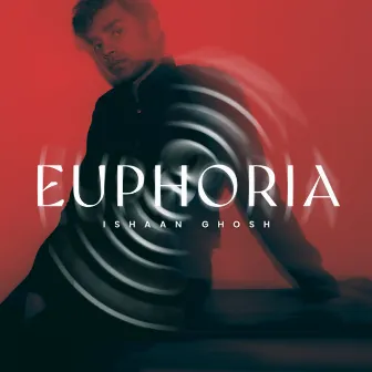 Euphoria by Ishaan Ghosh