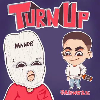 TurnUp by JAHWE296