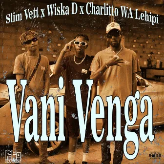 Vani Venga by SLIM VETT