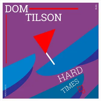 Hard Times by Dom Tilson