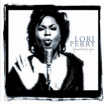 I Found It In You by Lori Perry