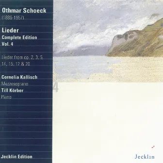 Othmar Schoeck: Lieder - Complete Edition, Vol. 4 by Cornelia Kallisch