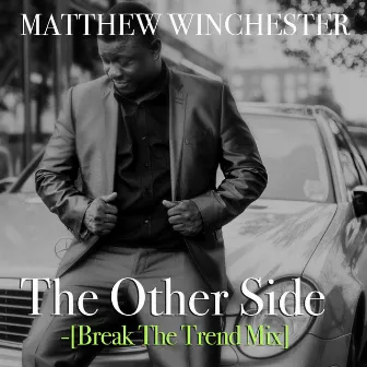 The Other Side (Break the Trend Mix) by Matthew Winchester