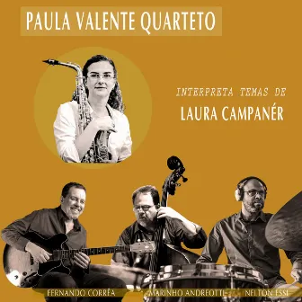 Paula Valente Quarteto Interpreta Temas de Laura Campanér by Paula Valente