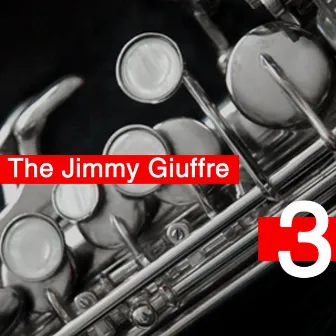 The Jimmy Giuffre 3 by Jimmy Giuffre