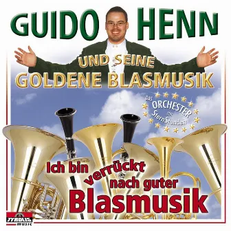 Ich bin verrückt nach guter Blasmusik by Guido Henn