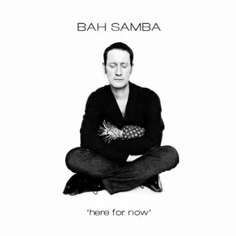 Here For Now by Bah Samba