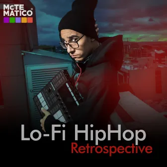 Lo-Fi Hip Hop: Retrospective by Mctematico