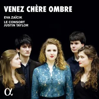 Venez chère ombre by Le Consort