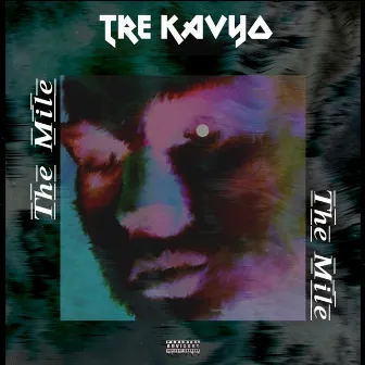 The Mile by Tre Kavyo