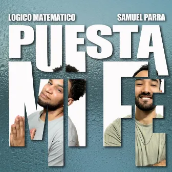 Puesta Mi Fe by Logico Matematico