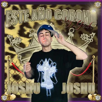 ESTE AÑO CORONO by Joshu Joshu