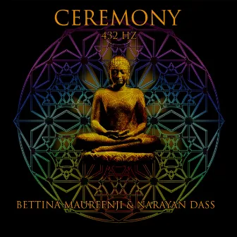 Ceremony 432 Hz by Bettina Maureenji