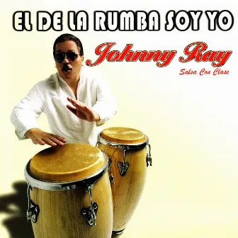 El de la Rumba Soy Yo by Johnny Ray