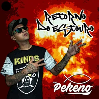 Retorno do Estouro by Mc Pekeno