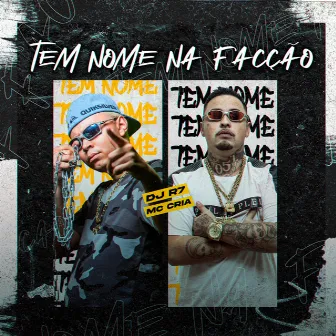 Tem Nome na Facção by MC Cria