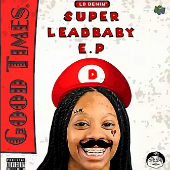 SUPER LEADBABY E.P by LB Denim