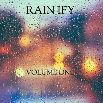 Volume One by RAIN_IFY