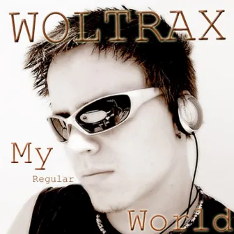 My Regular World by Woltrax