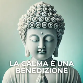 La calma è una benedizione: Armonie delicate per l'equilibrio emotivo e la meditazione by Calmo Maestro del Sogno