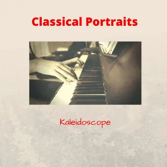 Classical Portraits: Kaleidoscope by Classic Chillout